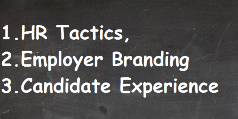 HR Tactics, Employer Branding and Candidate Experience