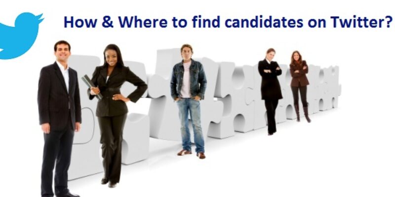 How and Where to find candidates on Twitter?